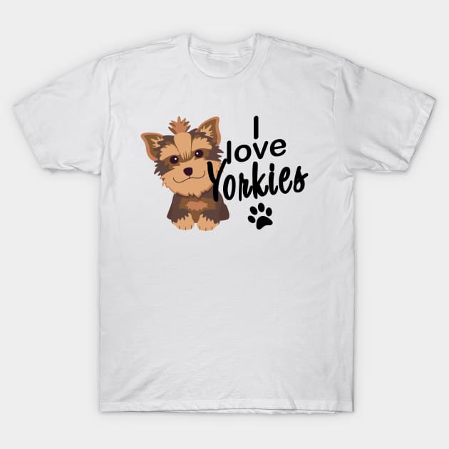 I love Yorkies T-Shirt by cartoon.animal